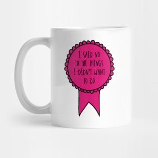 I Said No to the Things I Didn't Want to Do / Awards Mug